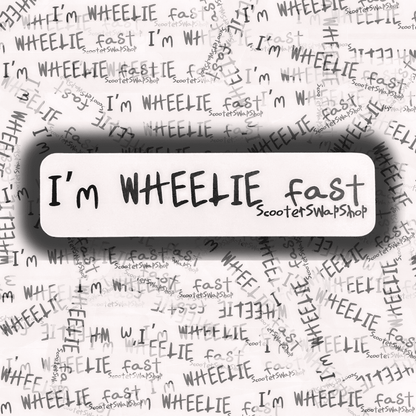 I'm Wheelie Fast Sticker - Howling Moto