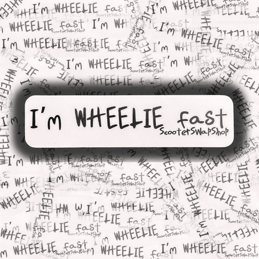 I'm Wheelie Fast Sticker - Howling Moto