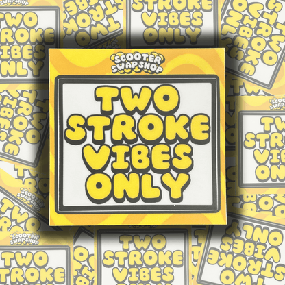 Two Stroke Vibes Only Sticker - Howling Moto