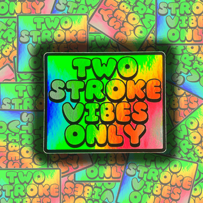 Two Stroke Vibes Only - Holographic - Howling Moto