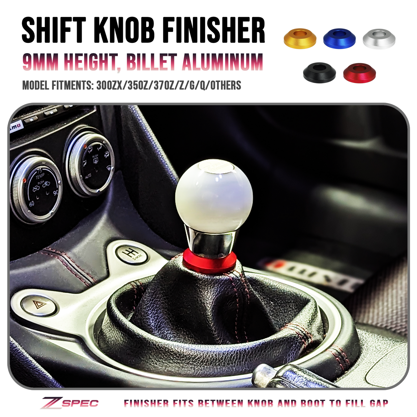 ZSPEC Shift Boot Knob Finisher, Billet 6061 Aluminum, 9mm Tall, 300zx/350z/370z/Z/G/Q - Howling Moto