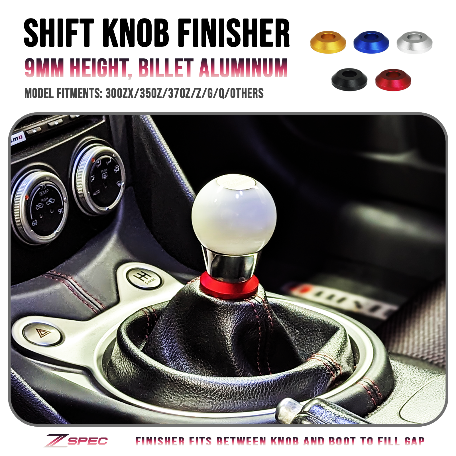 ZSPEC Shift Boot Knob Finisher, Billet 6061 Aluminum, 9mm Tall, 300zx/350z/370z/Z/G/Q - Howling Moto